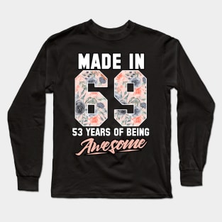 Made in 1969 53 years of being awesome 53rd Birthday Flowers Long Sleeve T-Shirt